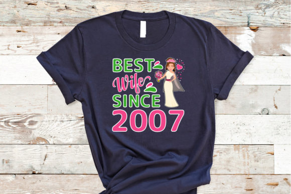 BEST WIFE SINCE 2007 T-shirt Design Review