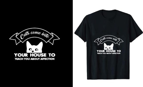 Cats Come into Your House to Teach You