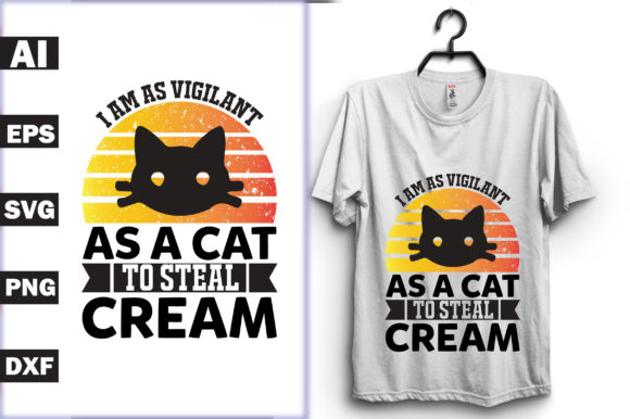 I Am As Vigilant As a Cat to Steal Cream