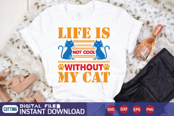 LIFE is NOT COOL WITHOUT MY CAT T-Shirt Design Review