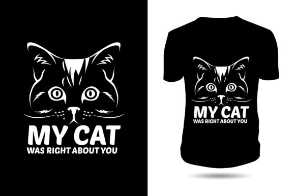 My Cat Was Right About You Tshirt Design Review