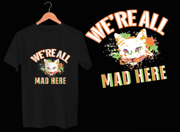 We re All Mad Here T-shirt Design Review